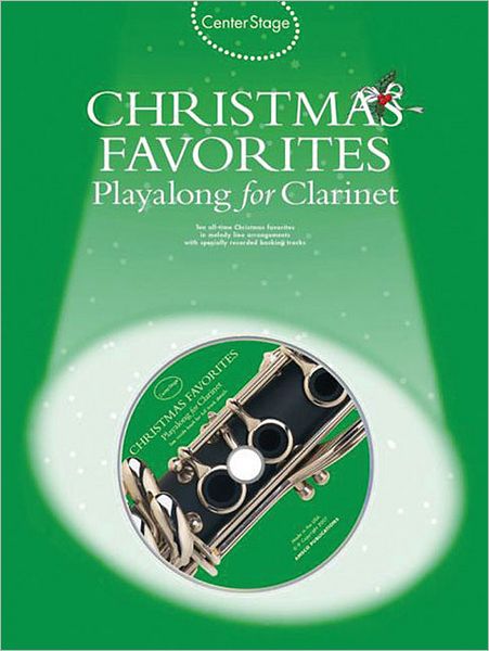Center Stage: Christmas Favorites for Clarinet