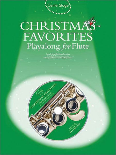 Center Stage: Christmas Favorites for Flute
