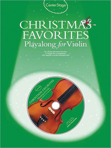 Center Stage: Christmas Favorites for Violin