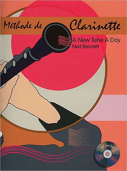 Methode De Clarinette: A New Tune a Day