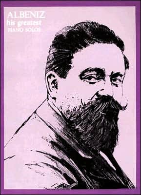Albeniz: His Greatest Piano Solos