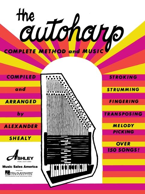 The Autoharp: Complete Method and Music