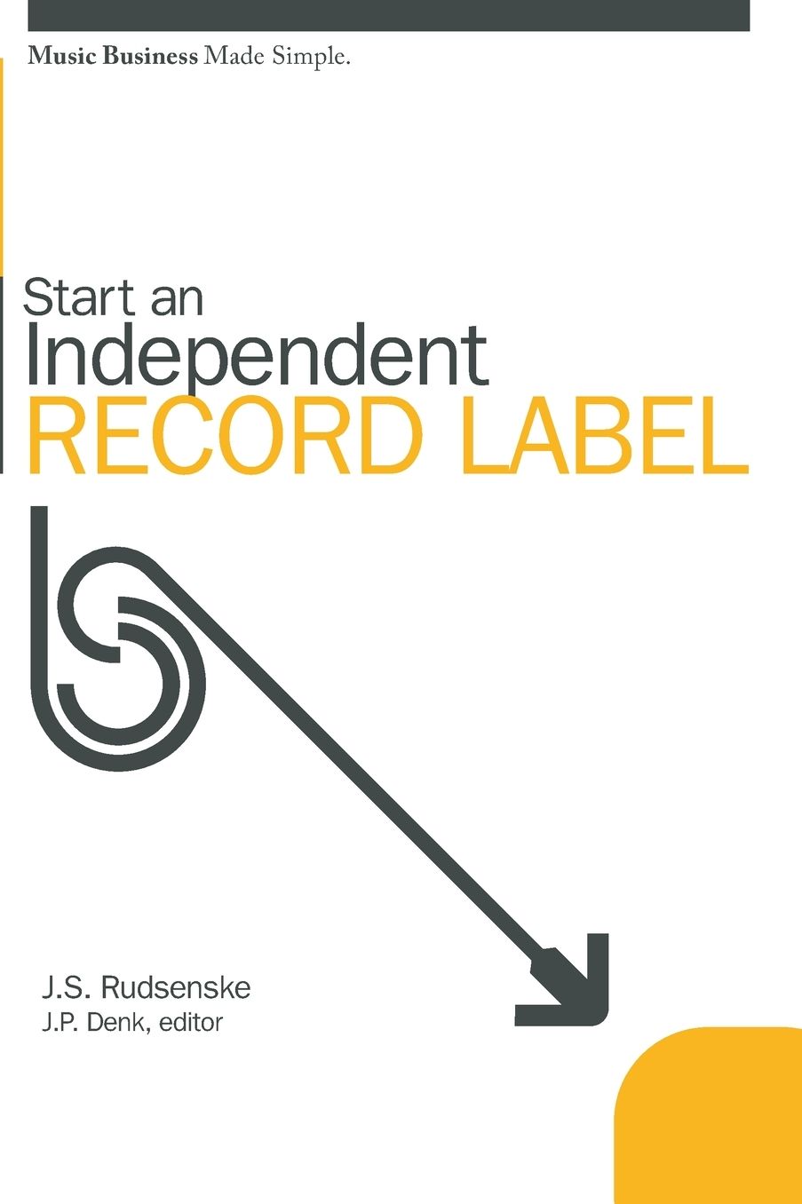 Music Business Made Simple: Start an Independent Record Label