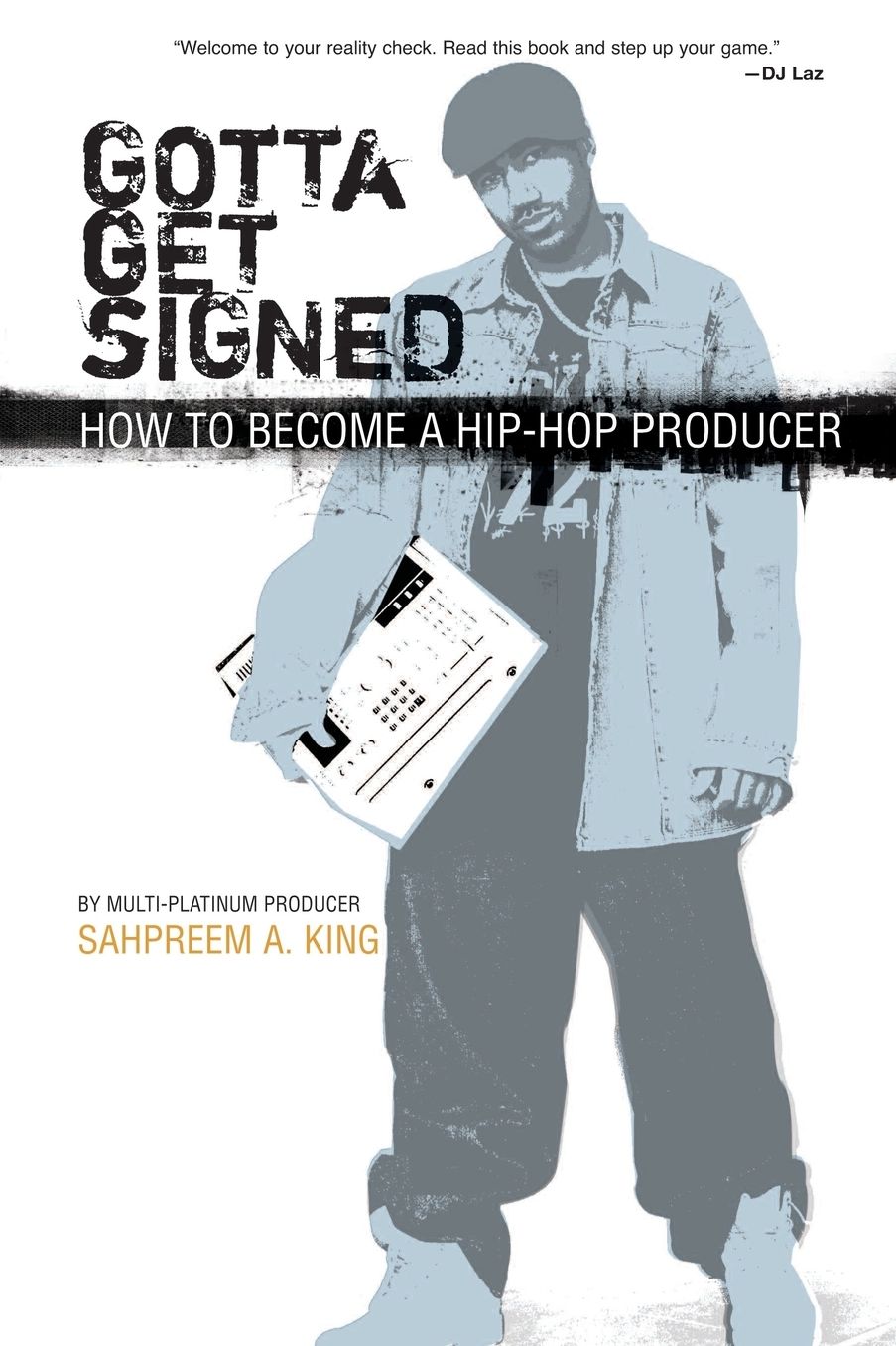 Gotta Get Signed: How to Become a Hip-Hop Producer