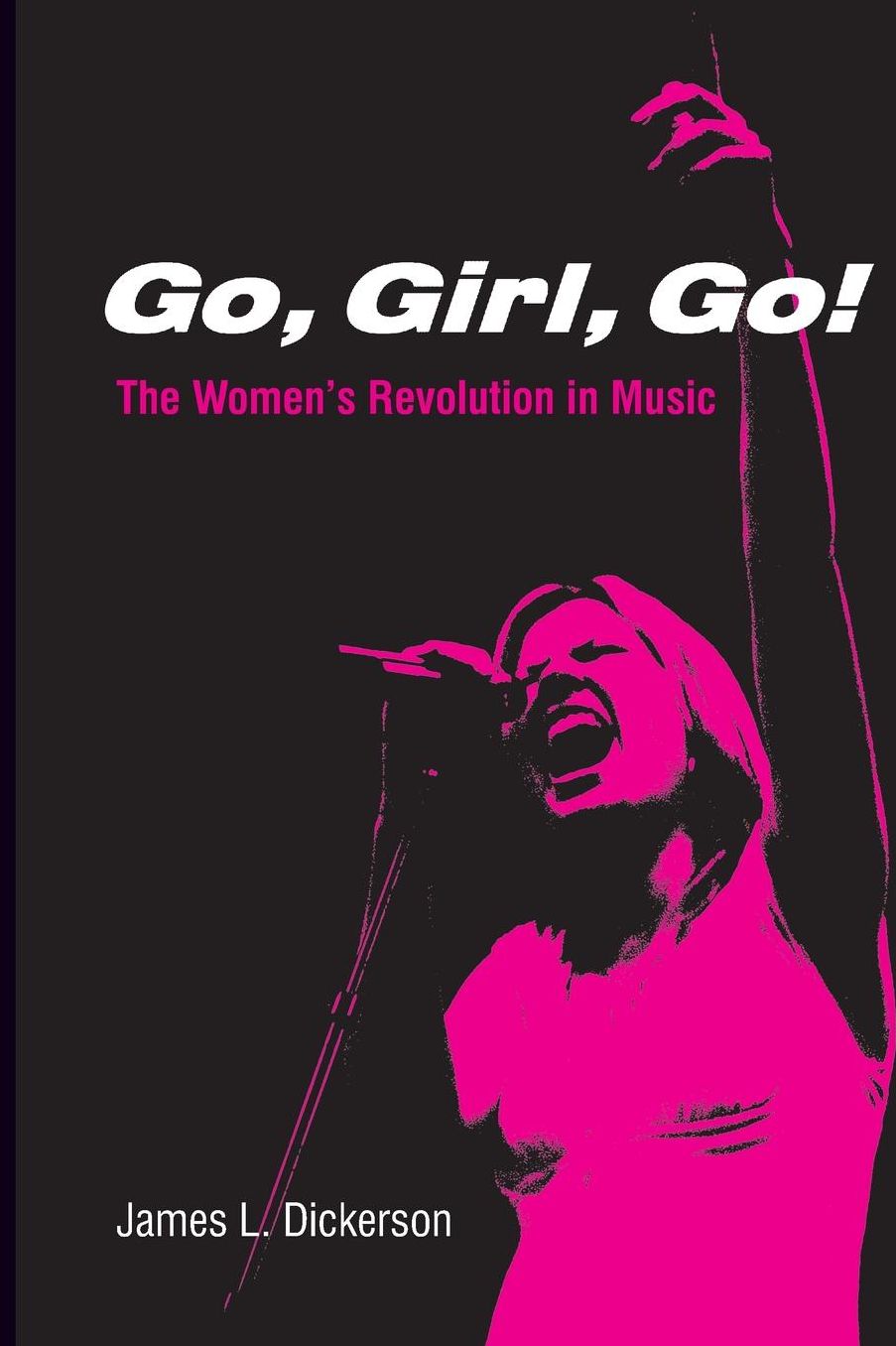 Go, Girl, Go! The Women's Revolution In Music