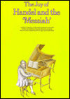 The Joy of Handel and The Messiah: Piano Solo