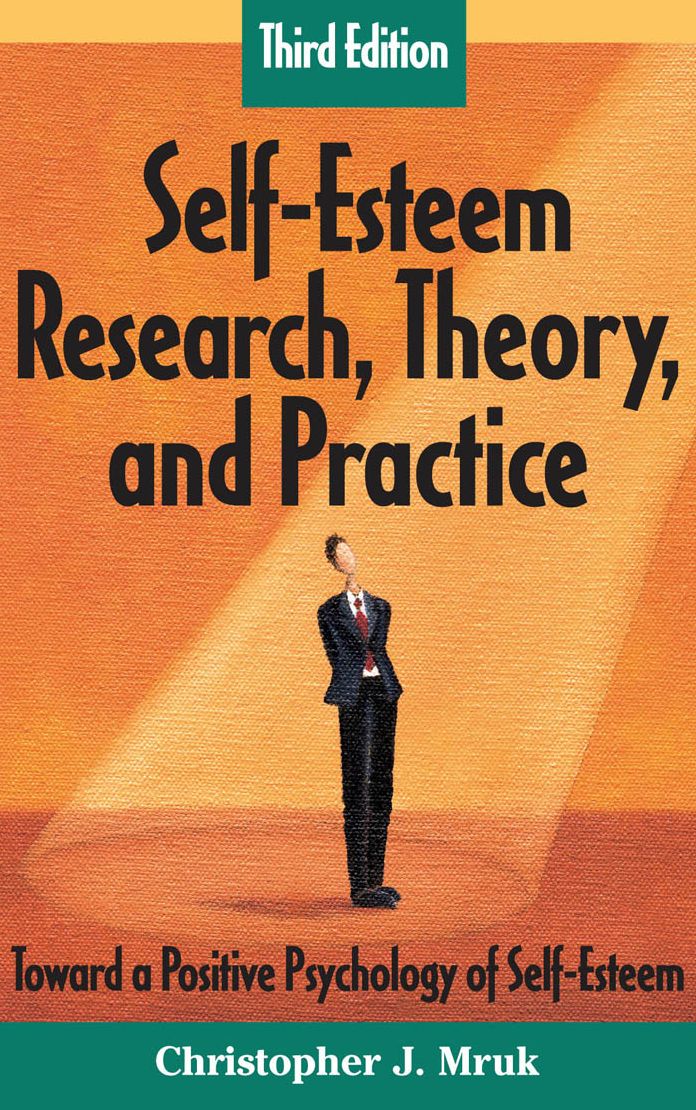 Self-Esteem Research, Theory, and Practice: Toward a Positive Psychology of Self-Esteem, Third Edition