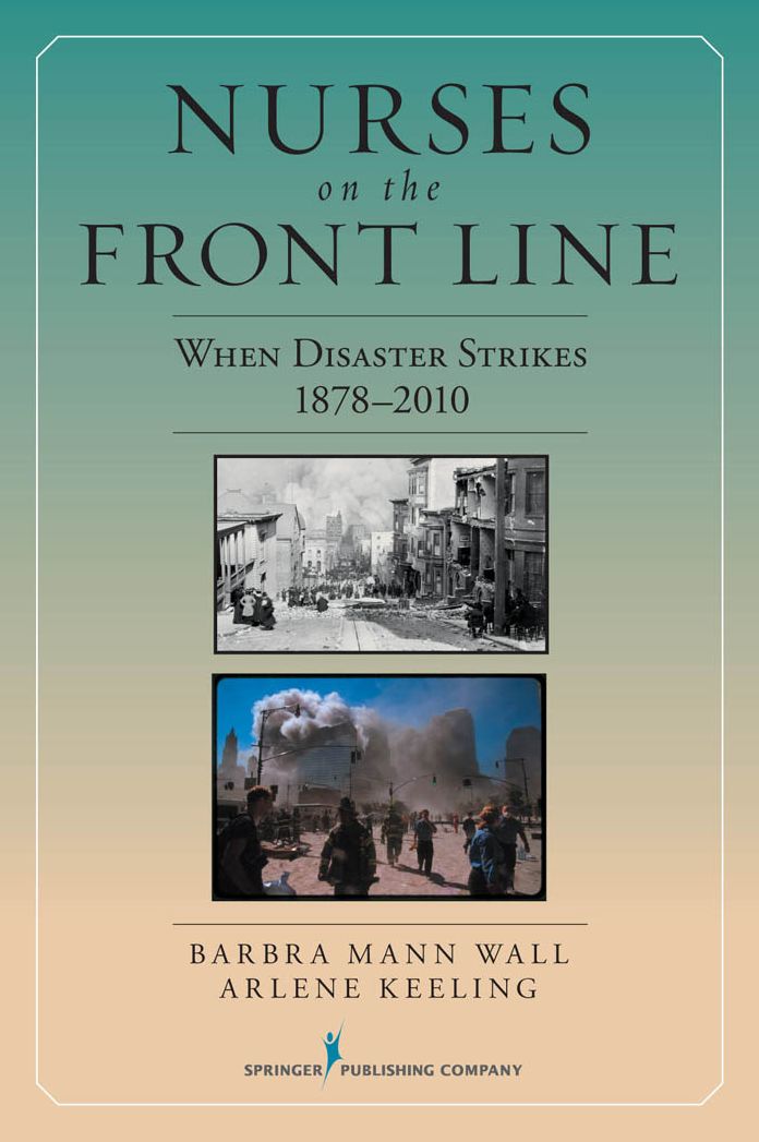 Nurses on the Front Line: When Disaster Strikes, 1878-2010
