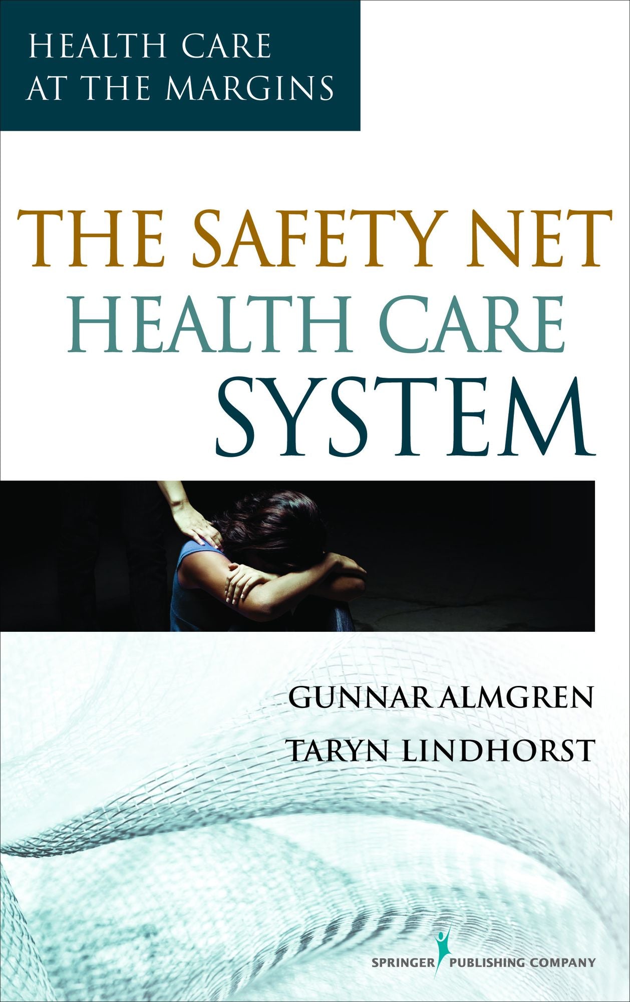 The Safety-Net Health Care System: Health Care at the Margins