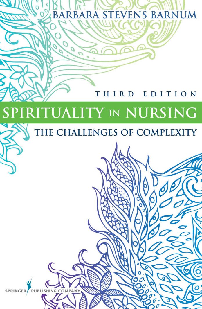 Spirituality in Nursing: The Challenges of Complexity, Third Edition