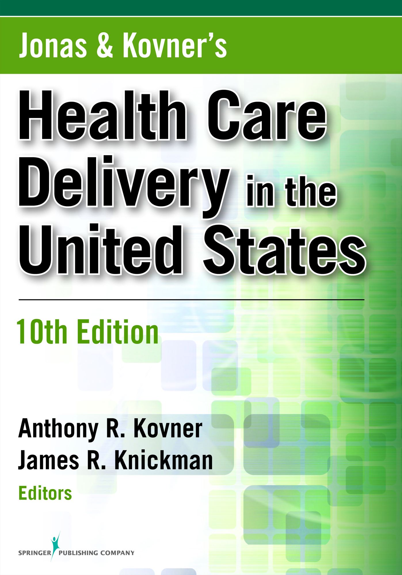 Jonas and Kovner's Health Care Delivery in the United States, Tenth Edition