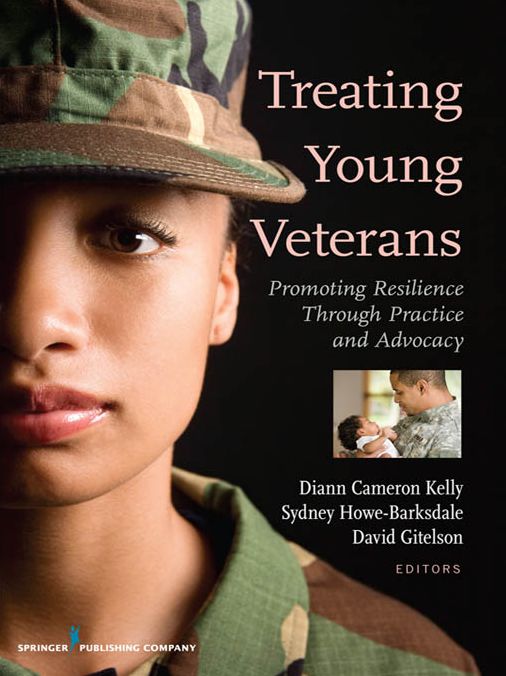 Treating Young Veterans: Promoting Resilience Through Practice and Advocacy