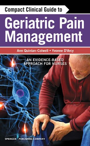Compact Clinical Guide to Geriatric Pain Management: An Evidence-Based Approach for Nurses