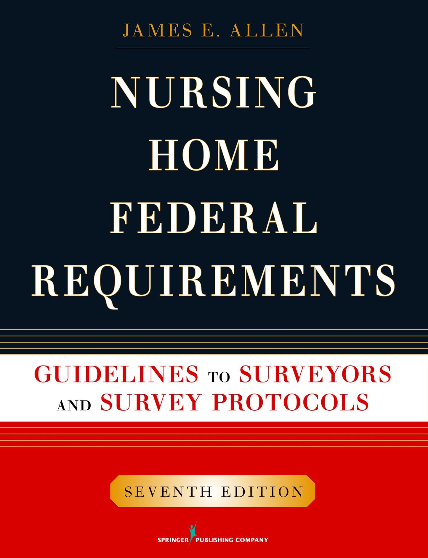 Nursing Home Federal Requirements: Guidelines to Surveyors and Survey Protocols, 7th Edition