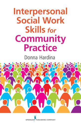 Interpersonal Social Work Skills for Community Practice