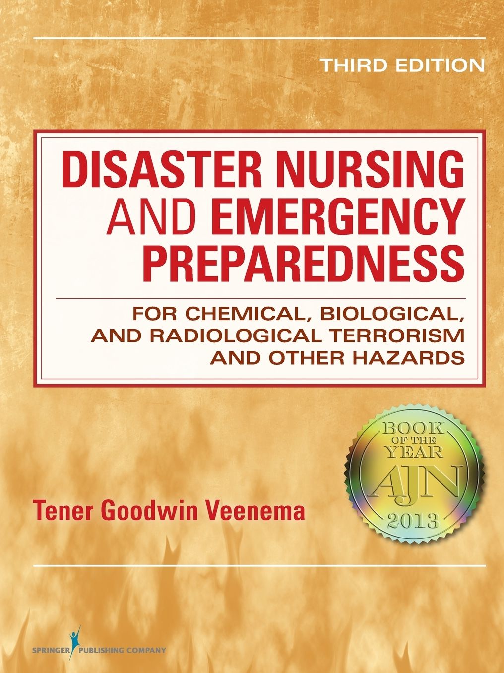 Disaster Nursing and Emergency Preparedness for Chemical, Biological, and Radiological Terrorism and Other Hazards, Third Edition