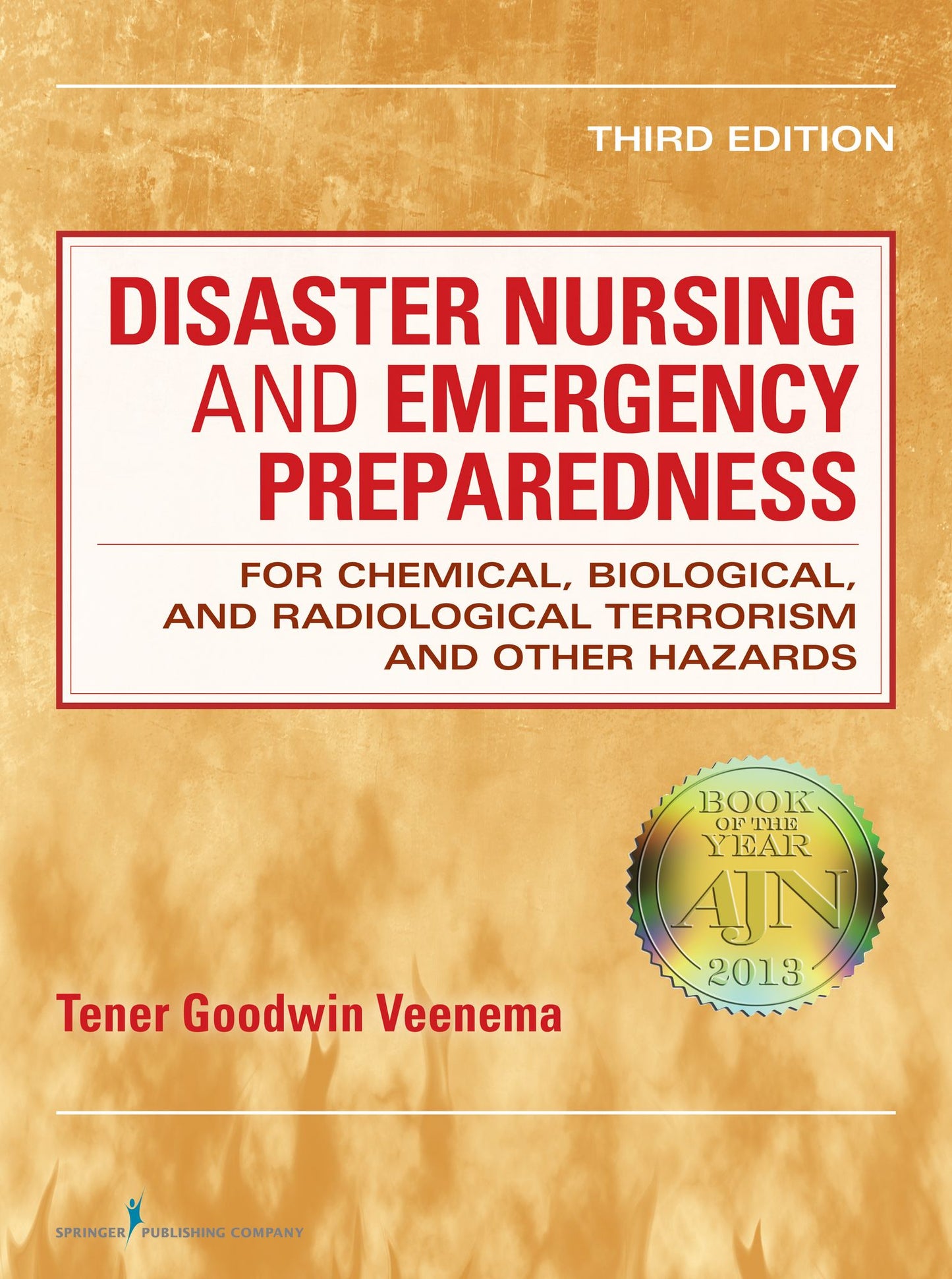 Disaster Nursing and Emergency Preparedness: for Chemical, Biological, and Radiological Terrorism and Other Hazards