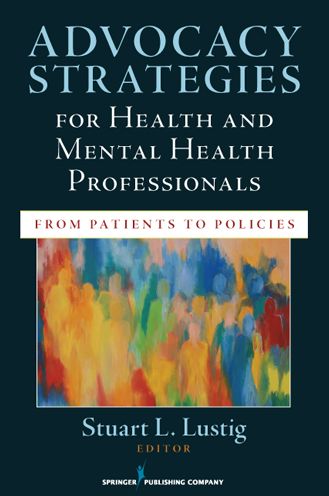 Advocacy Strategies for Health and Mental Health Professionals: From Patients to Policies