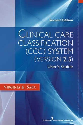 Clinical Care Classification (CCC) System Version 2.5, 2nd Edition: User's Guide
