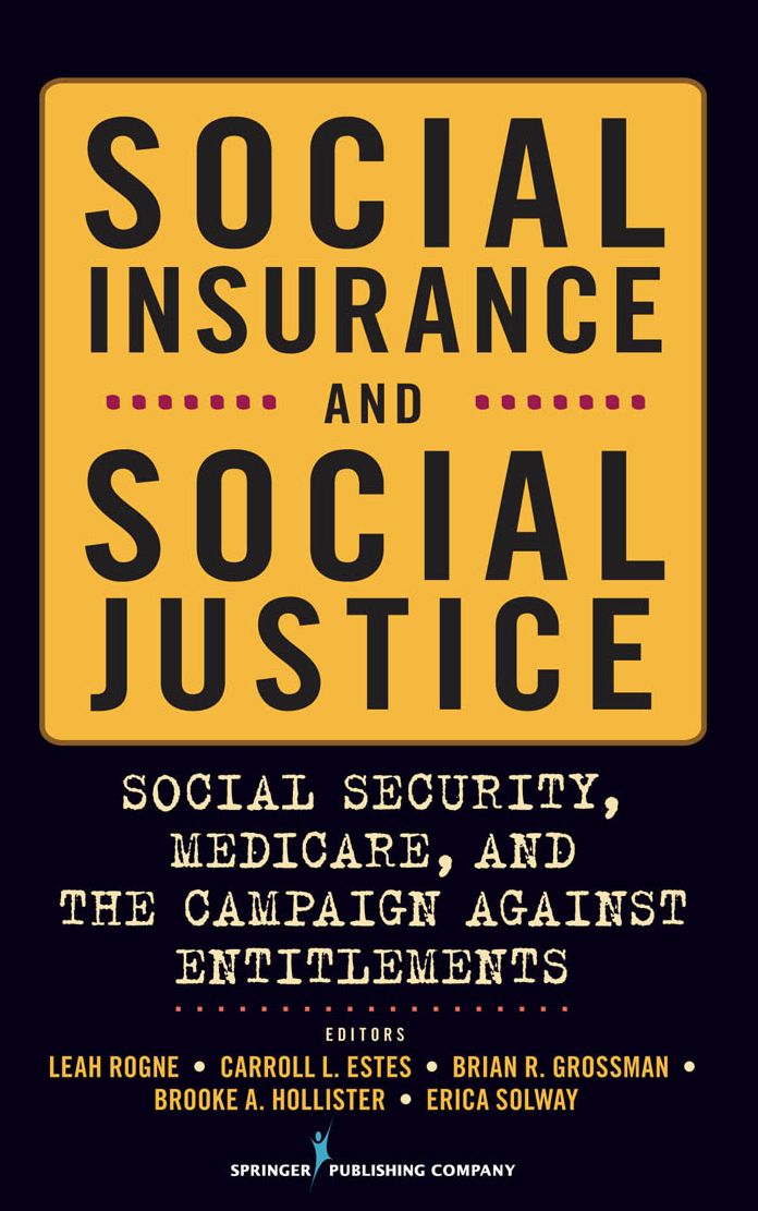 Social Insurance and Social Justice: Social Security, Medicare and the Campaign Against Entitlements