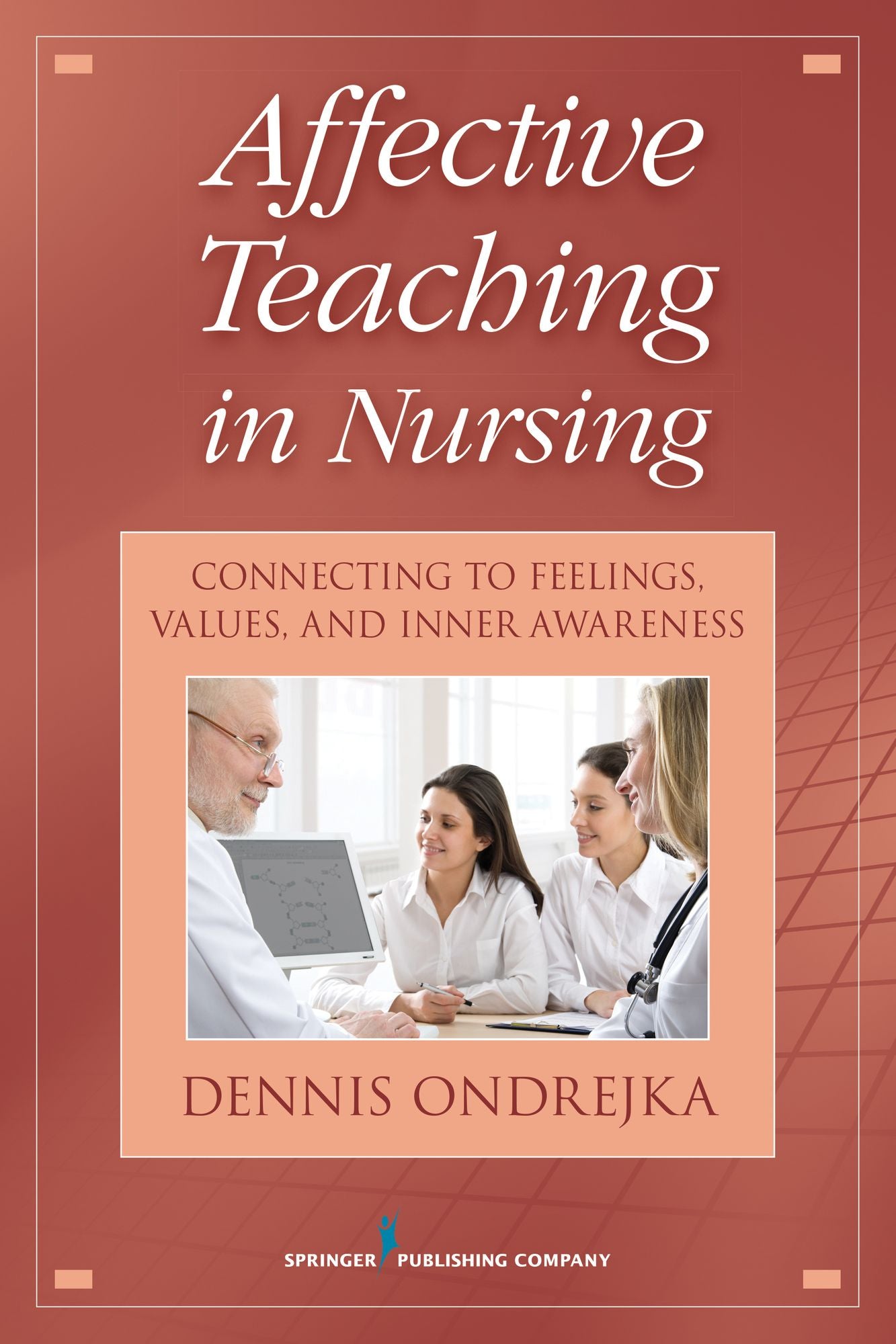 Affective Teaching in Nursing: Connecting to Feelings, Values, and Inner Awareness