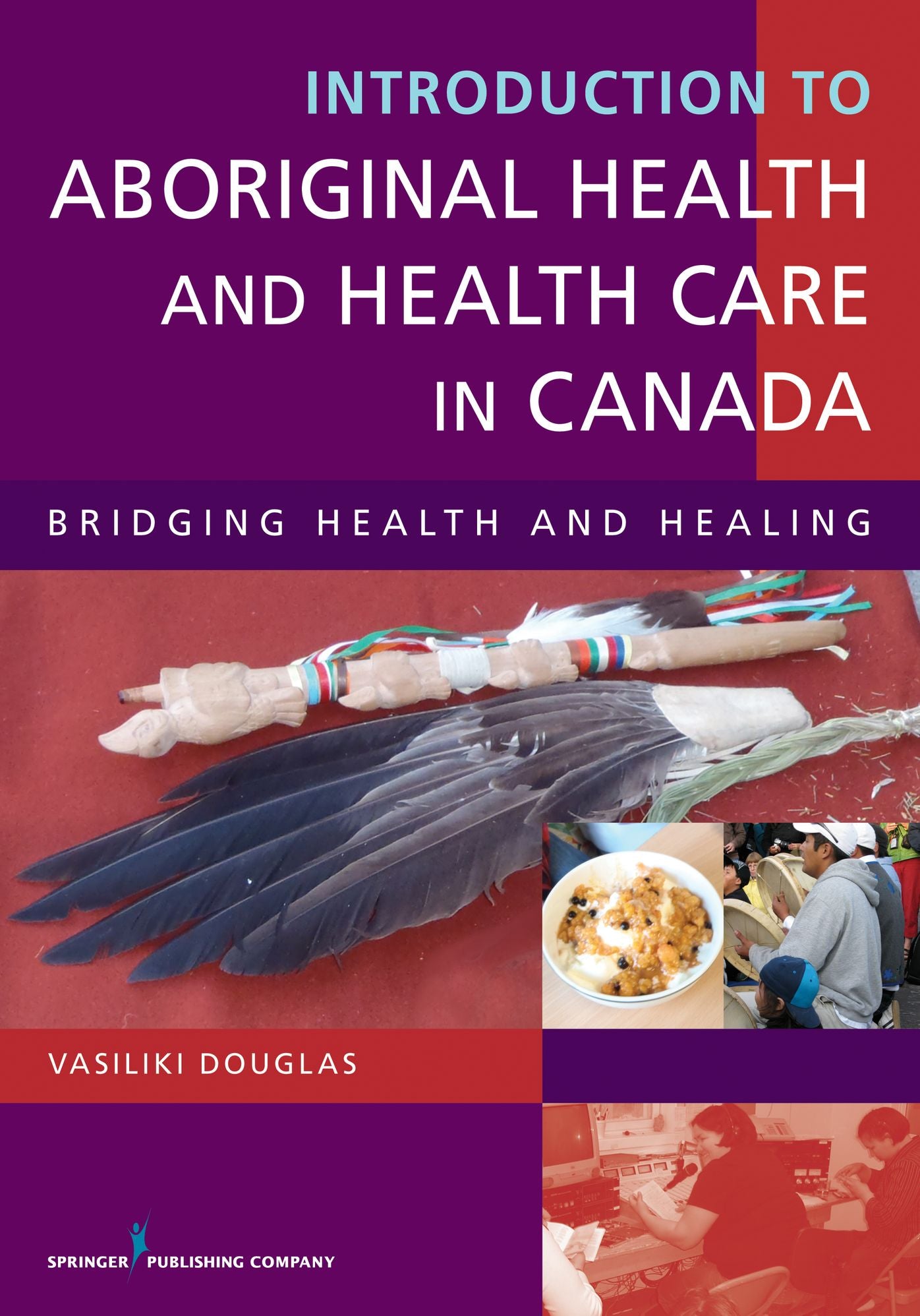 Introduction to Aboriginal Health and Health Care in Canada: Bridging Health and Healing