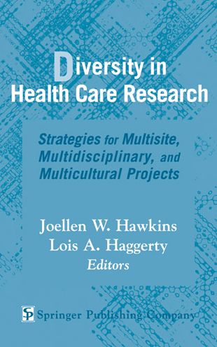 Diversity in Health Care Research: Strategies for Multisite, Multidisciplinary, and Multicultural Projects