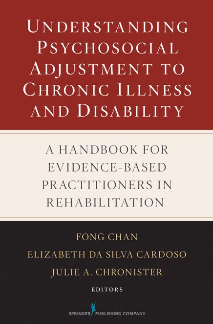 Understanding Psychosocial Adjustment to Chronic Illness and Disability: A Handbook for Evidence-Based Practitioners in Rehabilitation