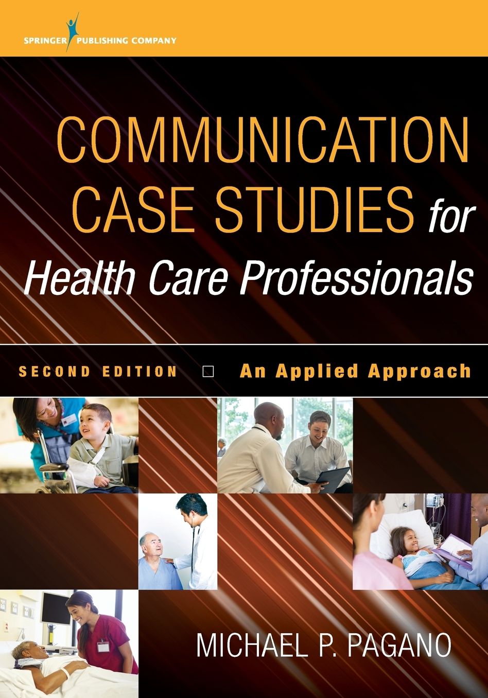 Communication Case Studies for Health Care Professionals : An Applied Approach