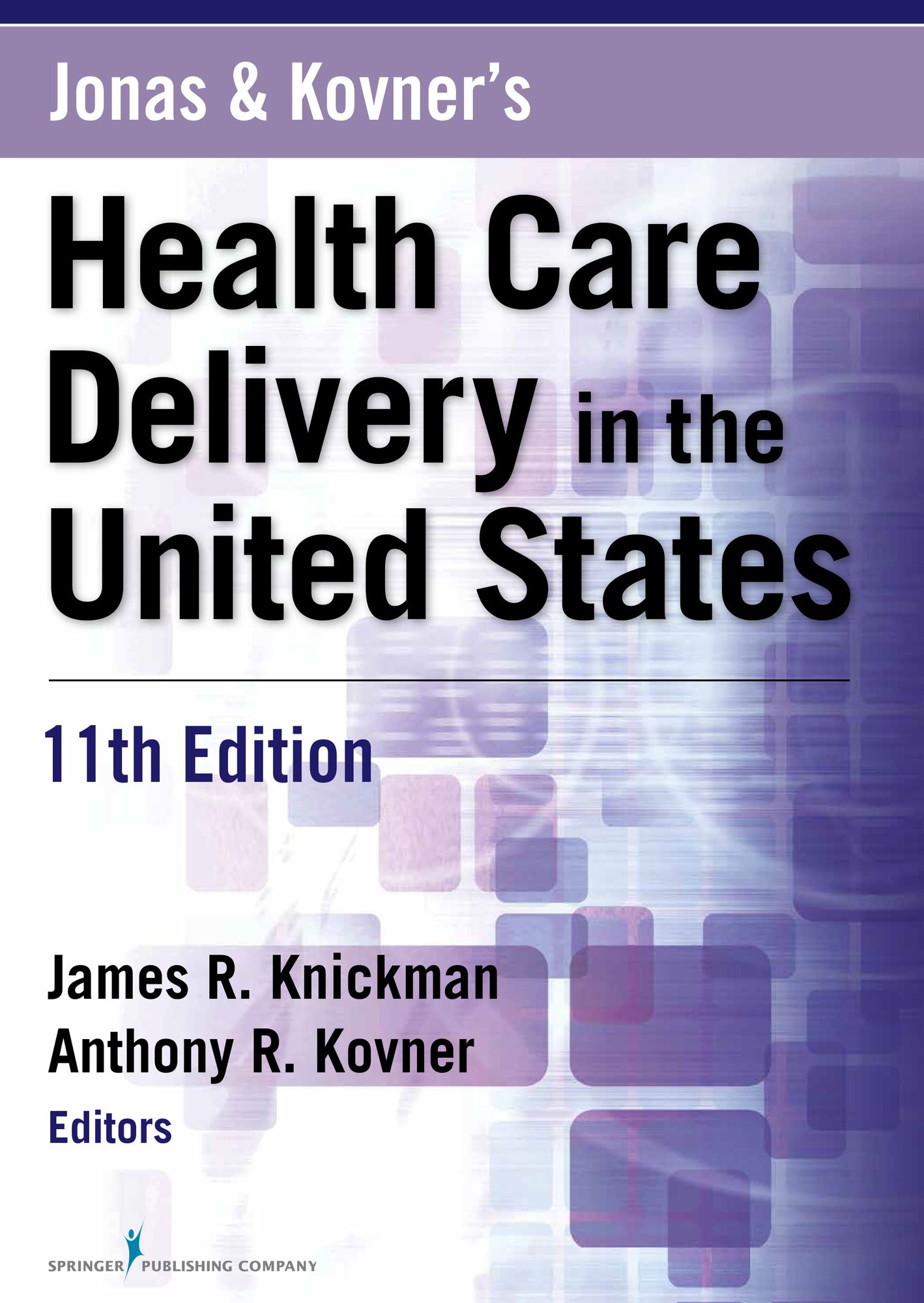 Jonas and Kovner's Health Care Delivery in the United States, 11th Edition