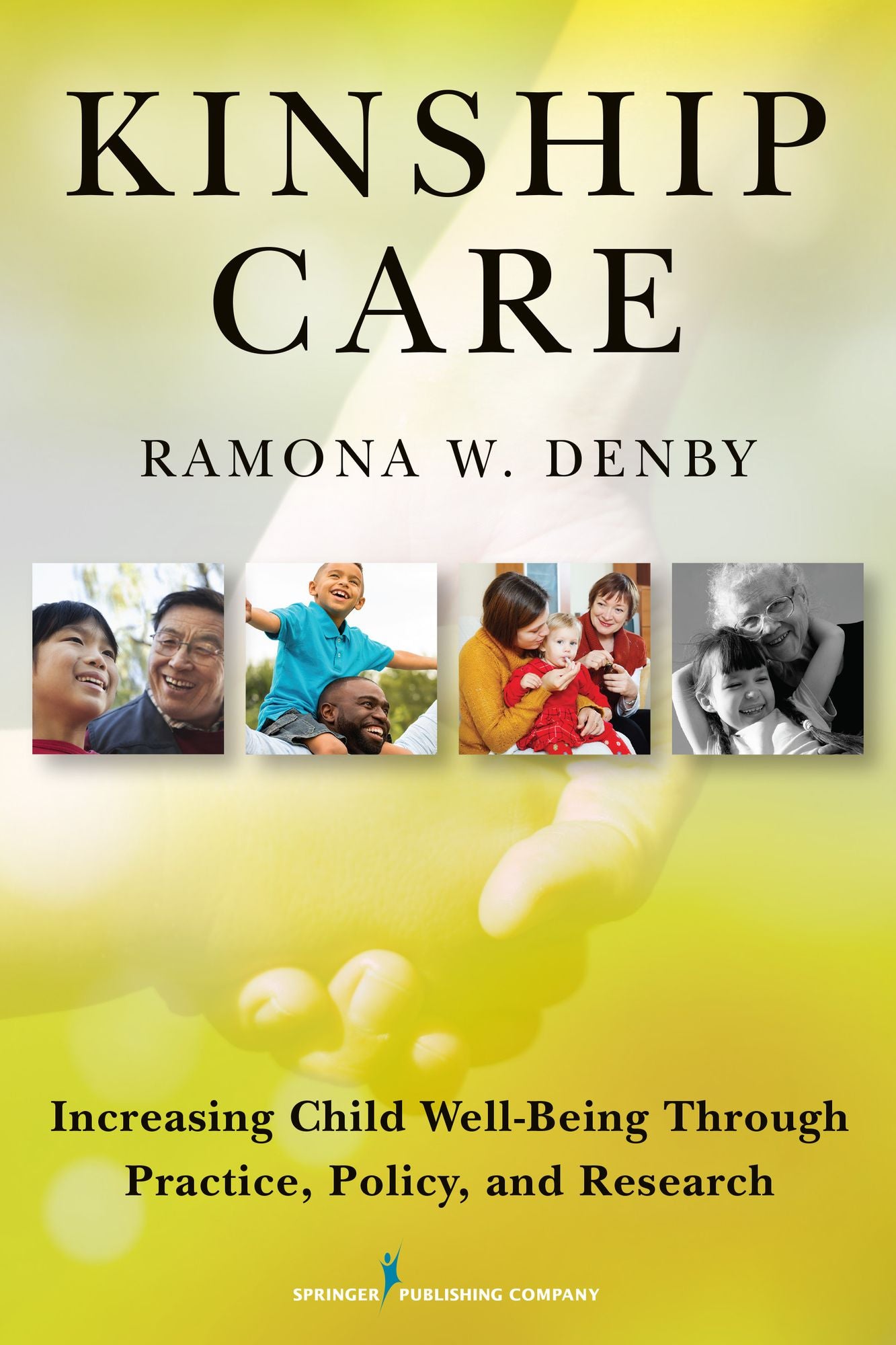 Kinship Care: Increasing Child Well-Being Through Practice, Policy, and Research
