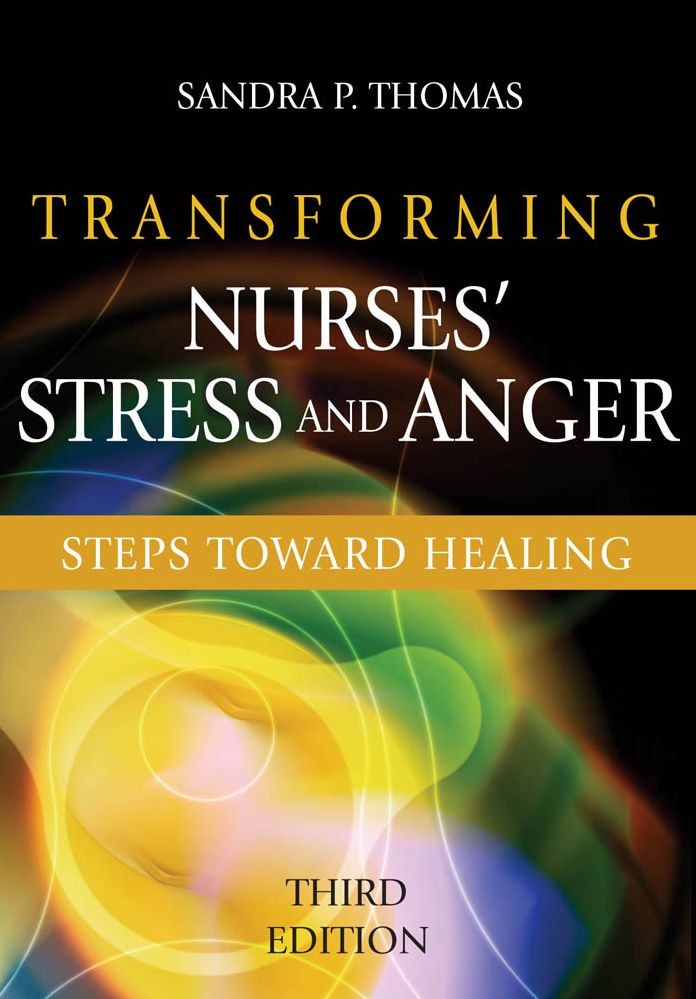 Transforming Nurses' Stress and Anger: Steps toward Healing, Third Edition