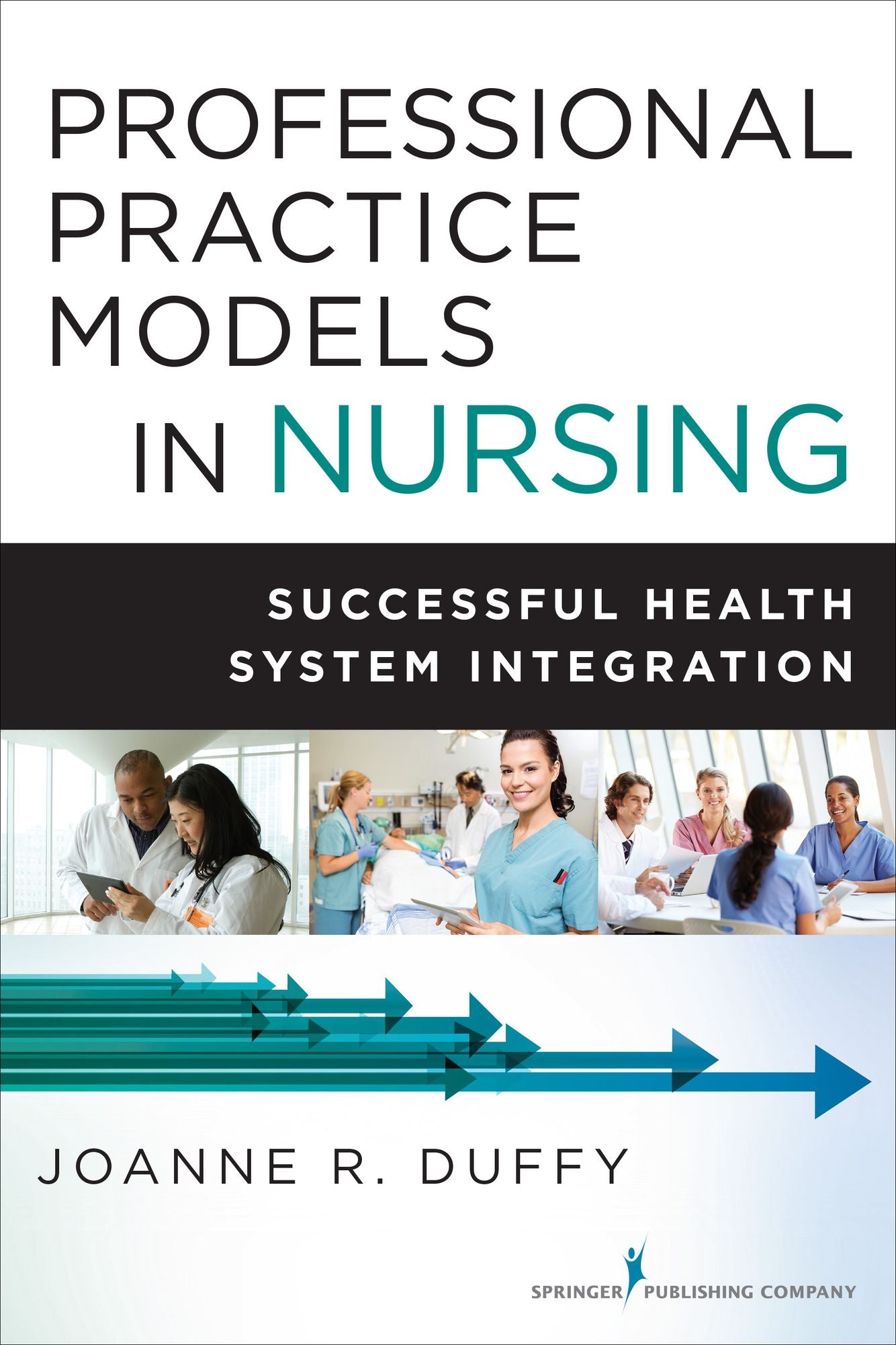 Professional Practice Models in Nursing: Successful Health System Implementation