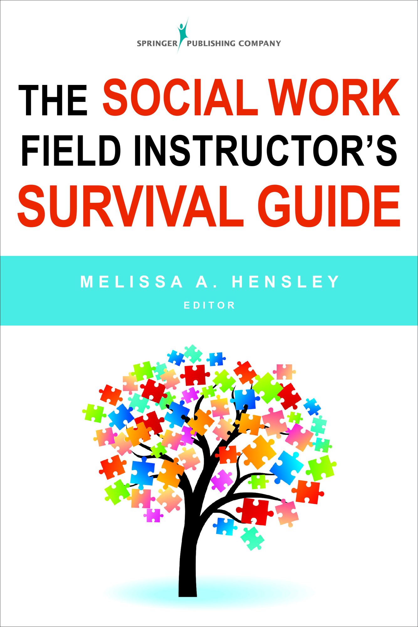 The Social Work Field Instructor's Survival Guide