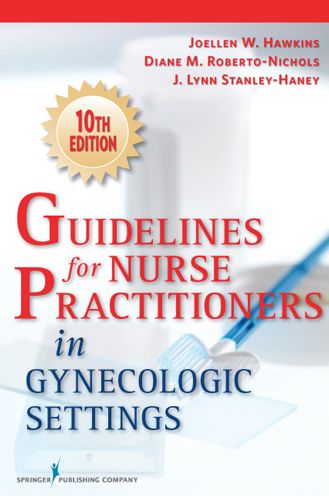 Guidelines for Nurse Practitioners in Gynecologic Settings, Tenth Edition