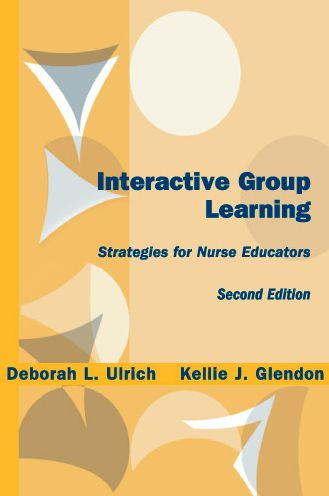 Interactive Group Learning: Strategies for Nurse Educators, Second Edition