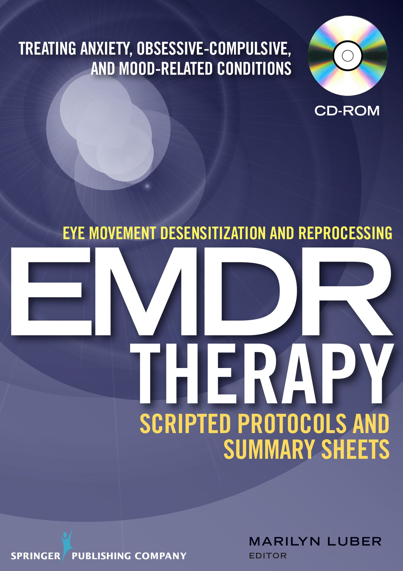 Eye Movement Desensitization and Reprocessing (Emdr) Scripted Protocols: Treating Anxiety, Obsessive-Compulsive, and Mood-Related Conditions