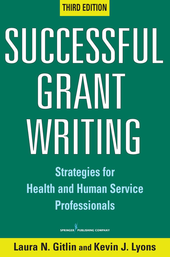 Successful Grant Writing: Strategies for Health and Human Service Professionals, Third Edition
