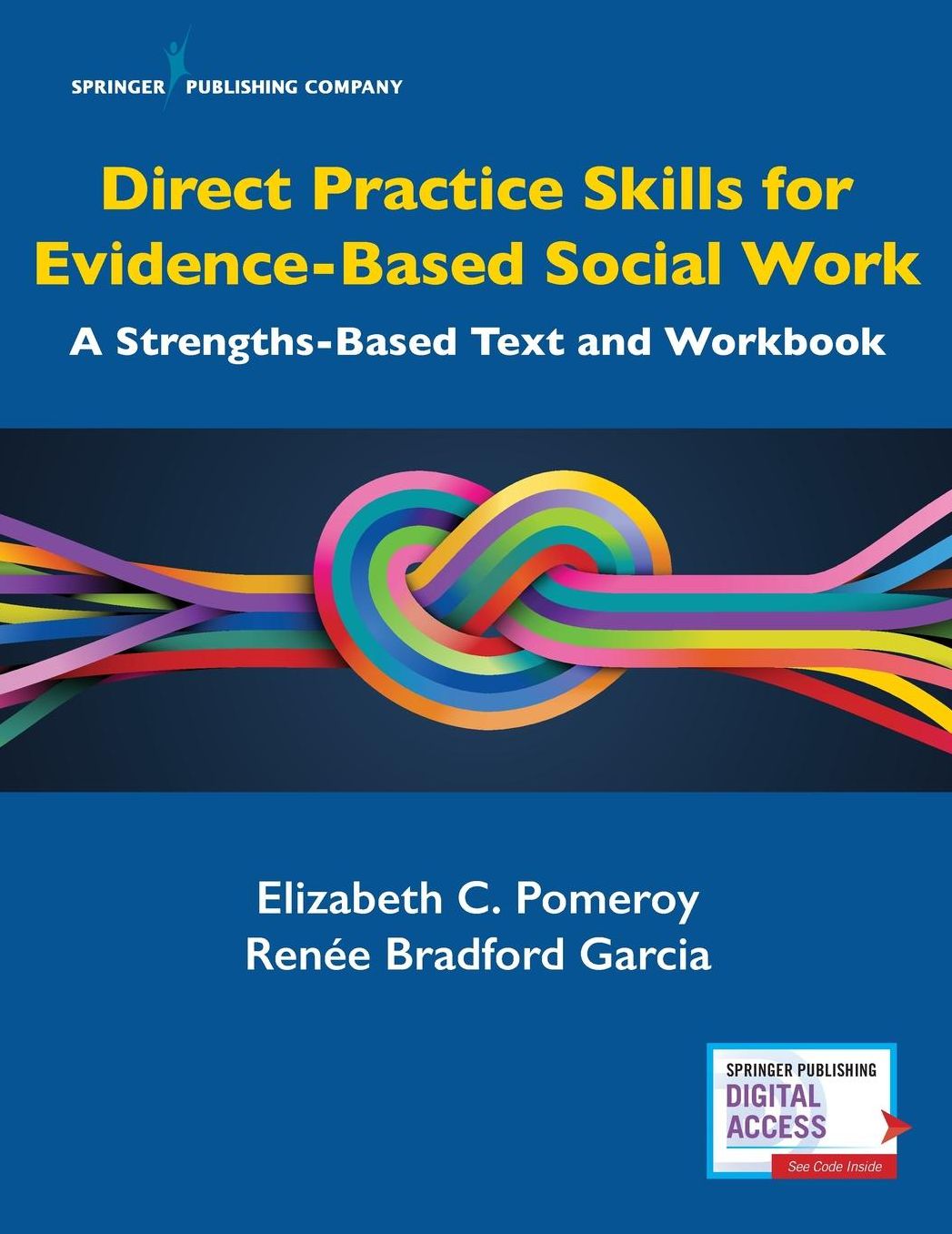 Direct Practice Skills for Evidence-Based Social Work: A Strengths-Based Text and Workbook