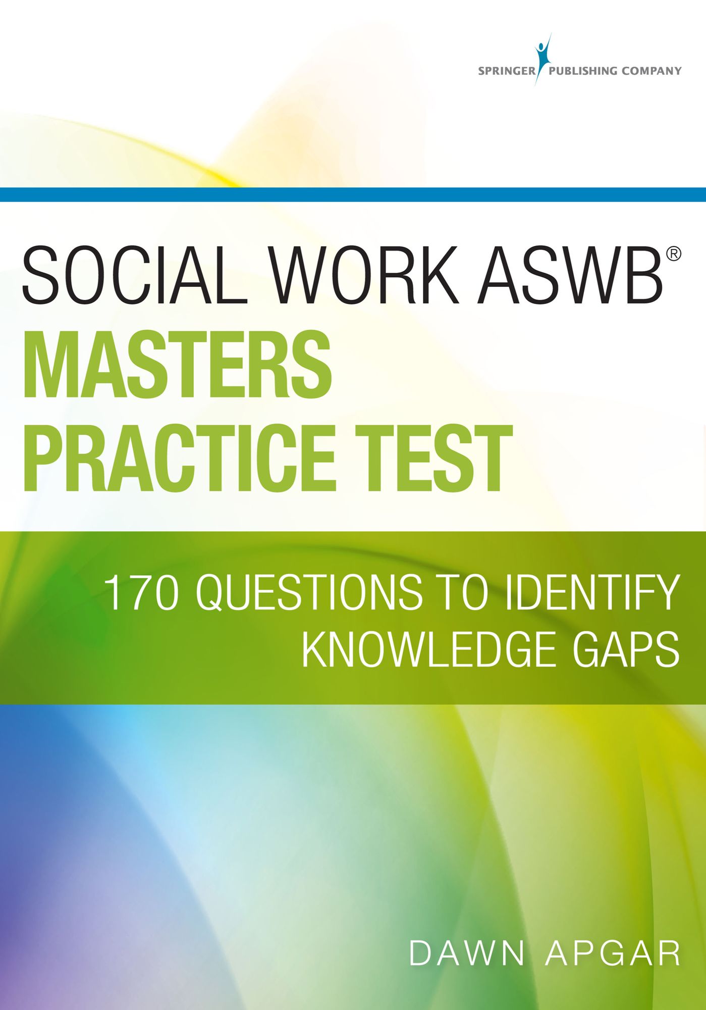 Social Work ASWB Masters Practice Test: 170 Questions to Identify Knowledge Gaps