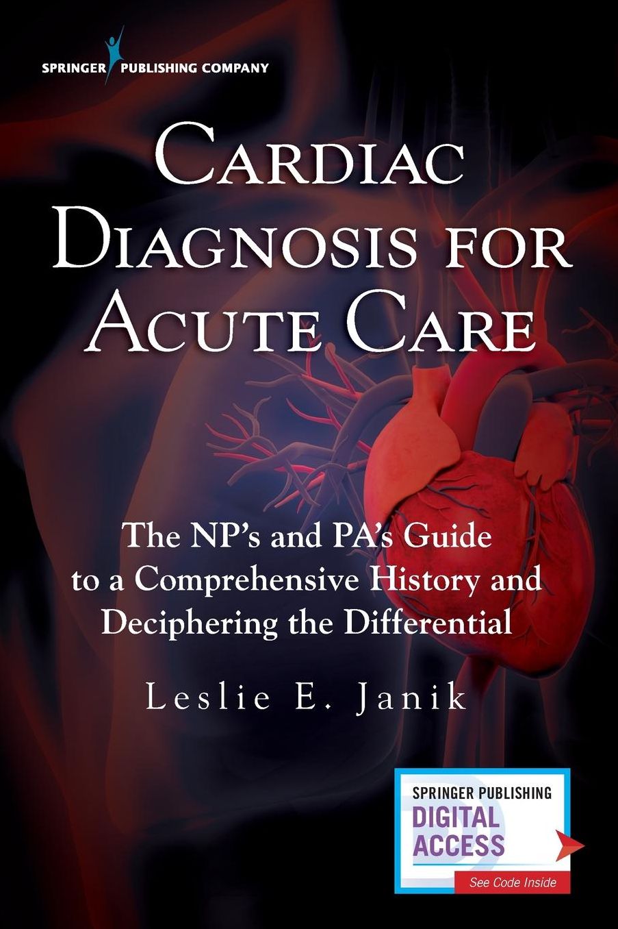 Cardiac Diagnosis for Acute Care: The NP's and PA's Guide to a Comprehensive History and Deciphering the Differential