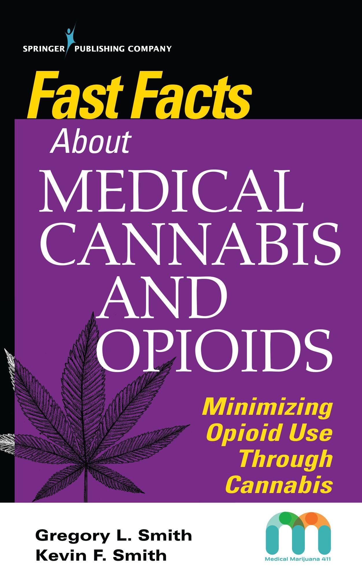 Fast Facts About Medical Cannabis and Opioids : Minimizing Opioid Use Through Cannabis