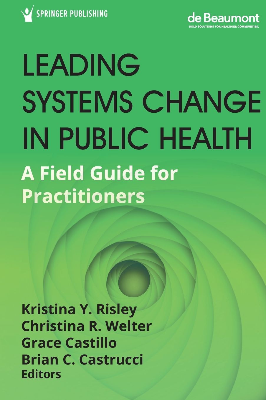 Leading Systems Change in Public Health: A Field Guide for Practitioners