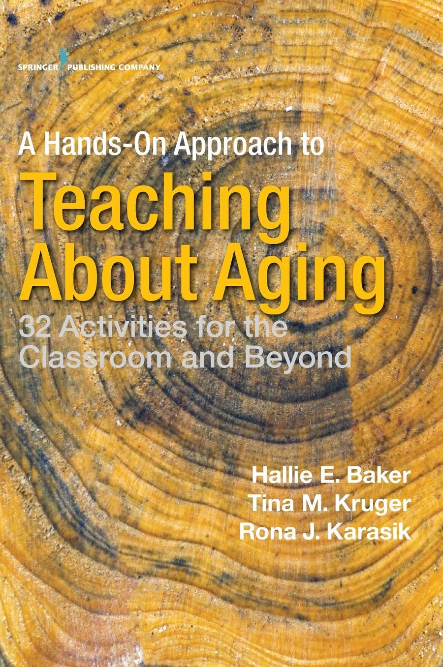 A Hands-On Approach to Teaching about Aging: 32 Activities for the Classroom and Beyond