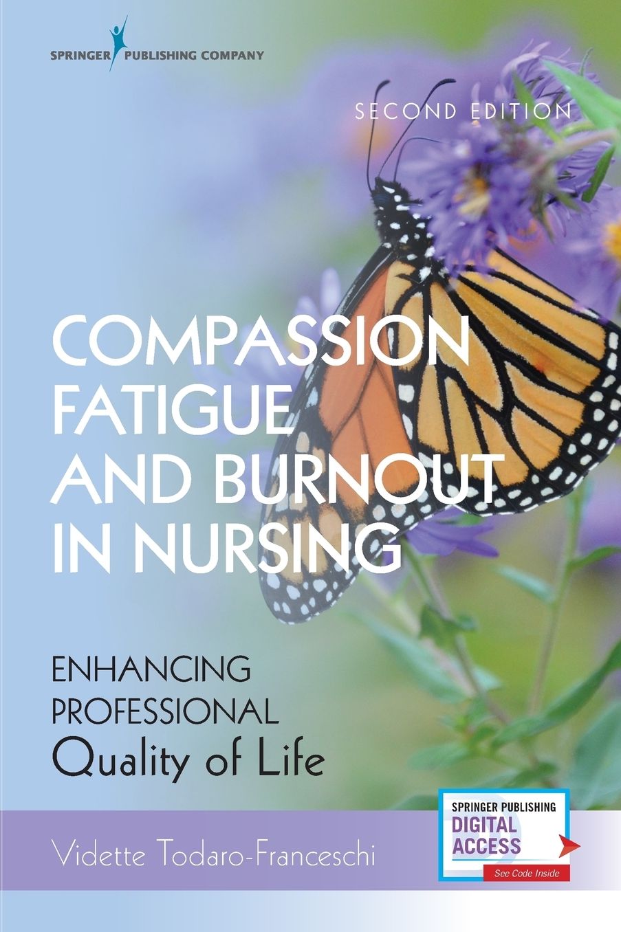 Compassion Fatigue and Burnout in Nursing, Second Edition: Enhancing Professional Quality of Life