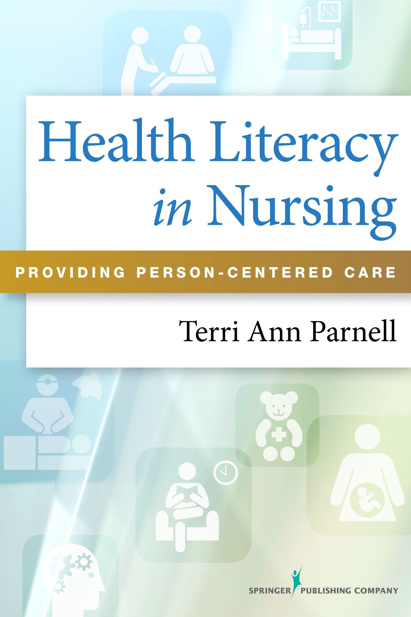 Health Literacy in Nursing: Providing Person-Centered Care