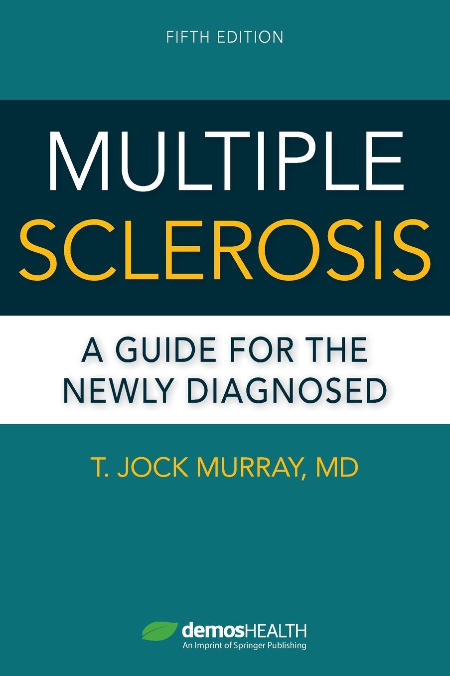 Multiple Sclerosis, Fifth Edition: A Guide for the Newly Diagnosed