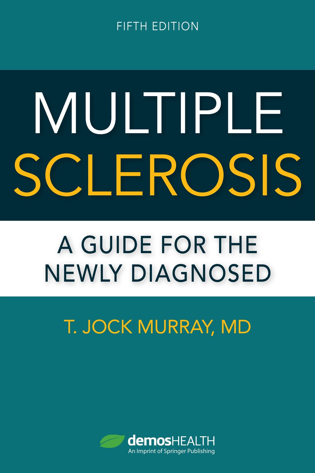 Multiple Sclerosis, Fifth Edition: A Guide for the Newly Diagnosed