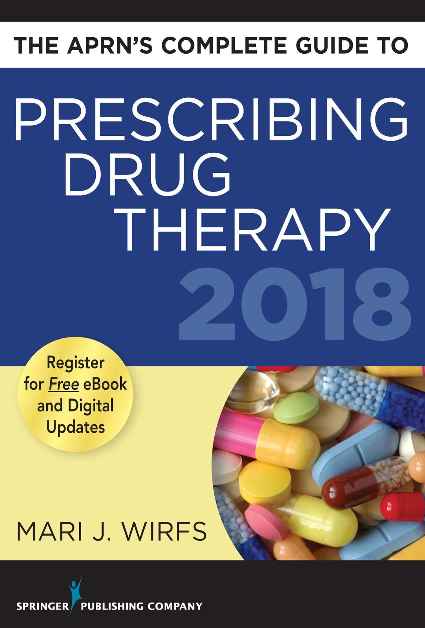 The APRN's Complete Guide to Prescribing Drug Therapy 2018