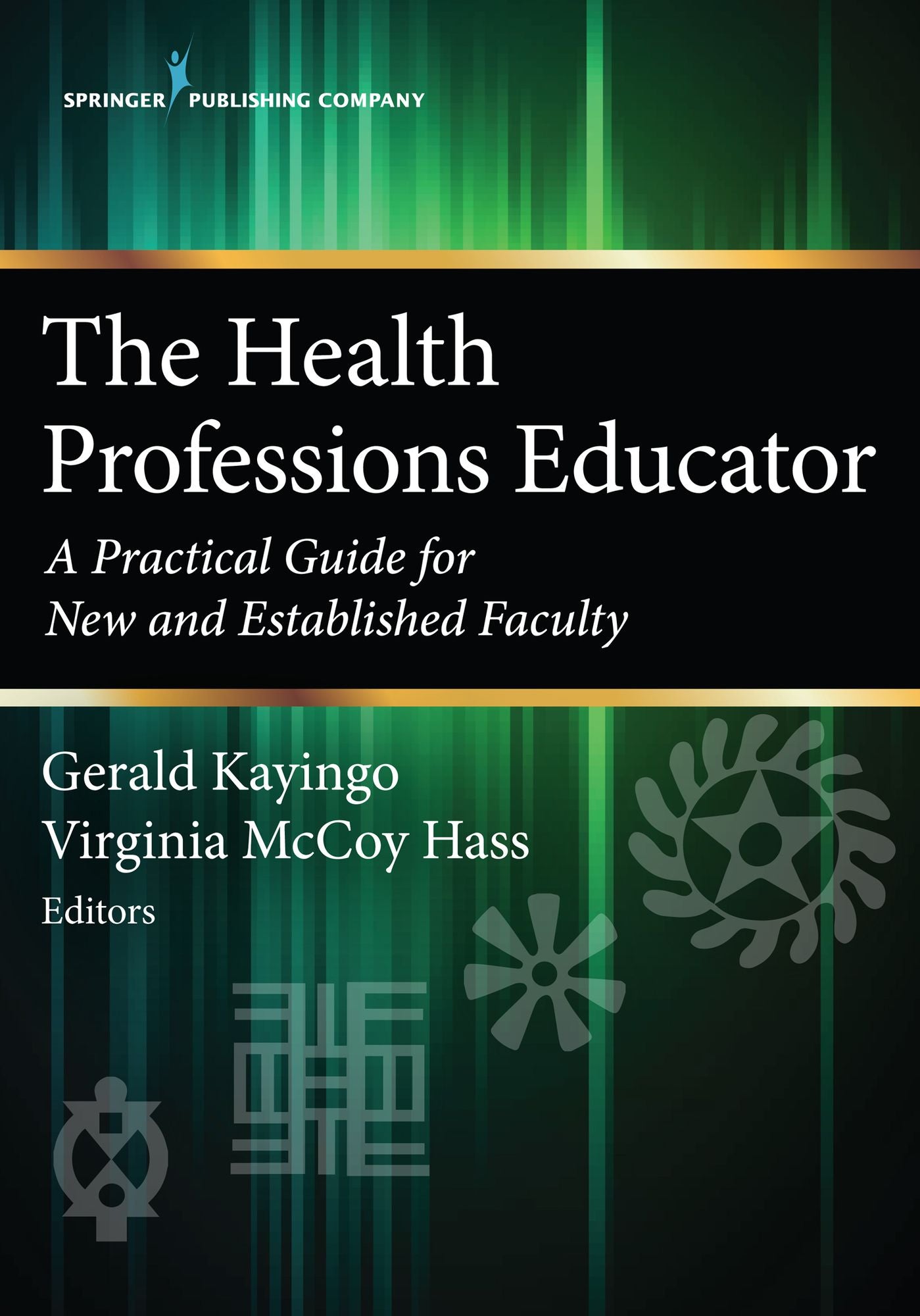 The Health Professions Educator: A Practical Guide for New and Established Faculty